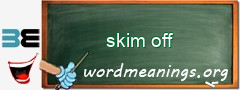 WordMeaning blackboard for skim off